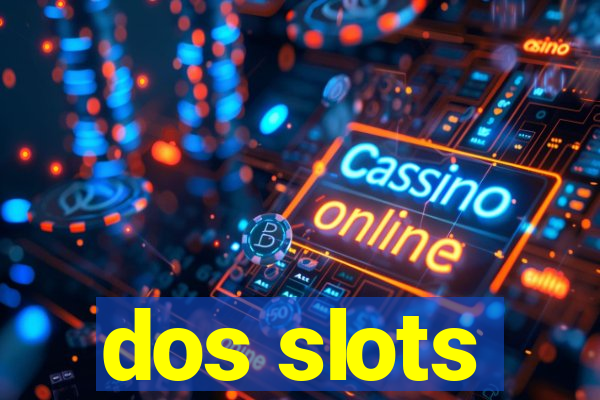 dos slots